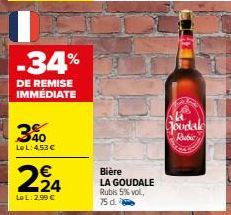 -34%  DE REMISE IMMÉDIATE  3%  Le L: 4,53 €  €  2,24  LeL: 2,99 €  Bière LA GOUDALE Rubis 5% vol., 75 d.  Joudale  Roubic 