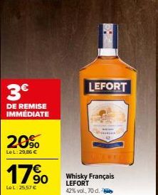 3€  DE REMISE IMMÉDIATE  20%  Le L: 29,86 €  17⁹0  €  Le L: 25,57 €  LEFORT  Ces  Whisky Français LEFORT 42% vol, 70 d. 