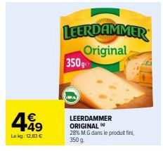 4.49  €  Lekg: 12,83 €  LEERDAMMER Original  350g  LEERDAMMER ORIGINAL 28% M.G dans le produit fini, 350 g 