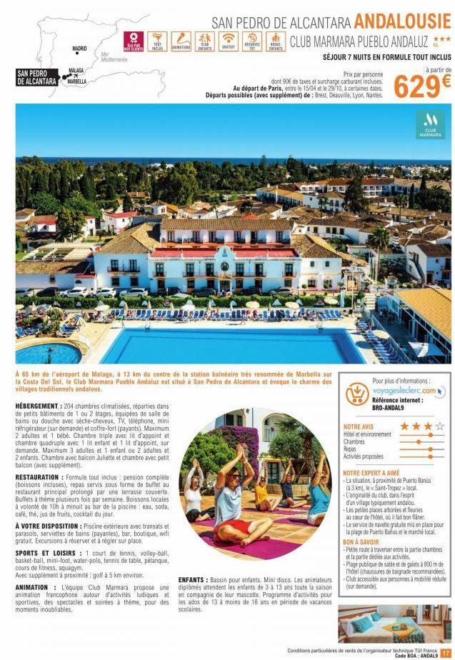 SAN PEDRO DE ALCANTARA  MADRID  MALAGA ²X MARBELLA  Of  SELEPA  TH INCLUS NOS CLINTS  Mer Mecklené  HÉBERGEMENT : 204 chambres climatisées, réparties dans de petits bâtiments de 1 ou 2 étages, équipée