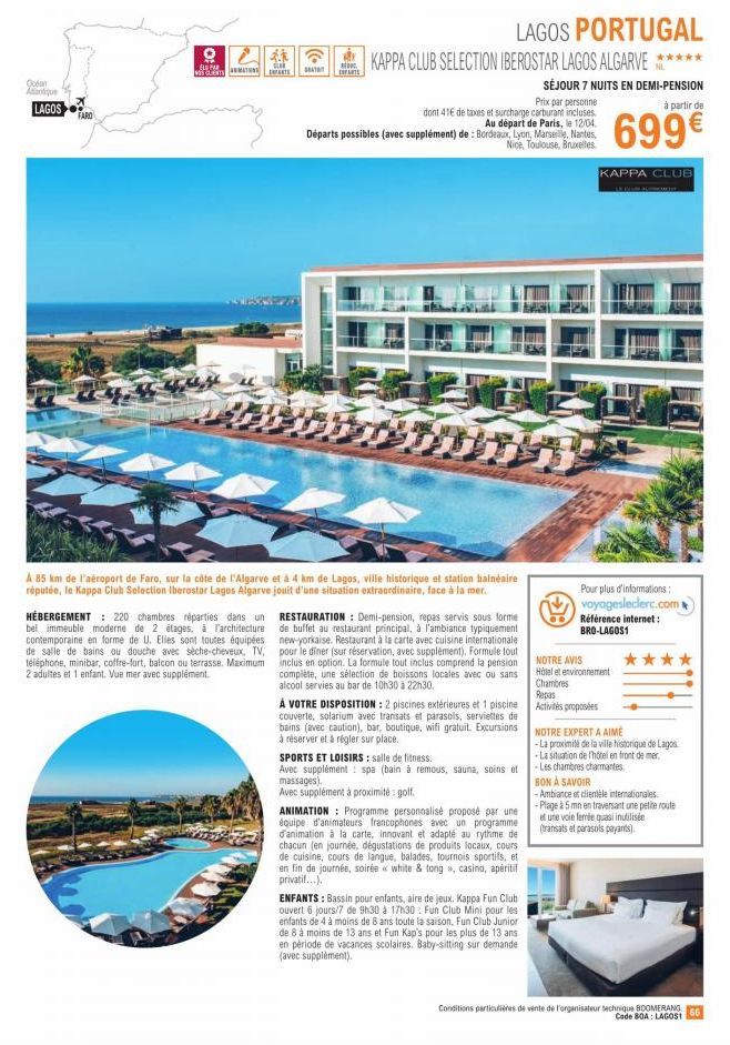 Oc Atlantique LAGOS  FARO  OF  PRMATION  NOS CLIENTS  Lê KAPPA CLUB SELECTION IBEROSTAR LAGOS ALGARVE  CUR  MARTE  GRAT  HÉBERGEMENT : 220 chambres réparties dans un bel immeuble moderne de 2 étages, 