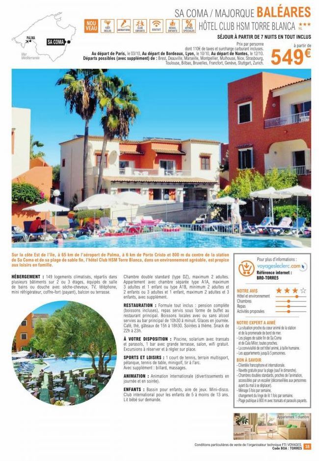 PALMA **  Mor  Meda  SA COMA  2  INCLUS ARMATENS EXPARTS  NOU VEAU 101  SA COMA/MAJORQUE BALEARES  Ar HOTEL CLUB HSM TORRE BLANCA ***  GRATIT ENFANTS  HÉBERGEMENT : 149 logements climatisés, répartis 