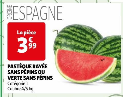 PASTÈQUE RAYÉE SANS PÉPINS OU VERTE SANS PÉPINS