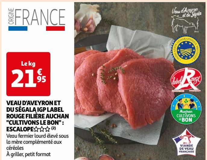 VEAU D'AVEYRON ET DU SÉGALA IGP LABEL ROUGE FILIÈRE AUCHAN "CULTIVONS LE BON": ESCALOPE