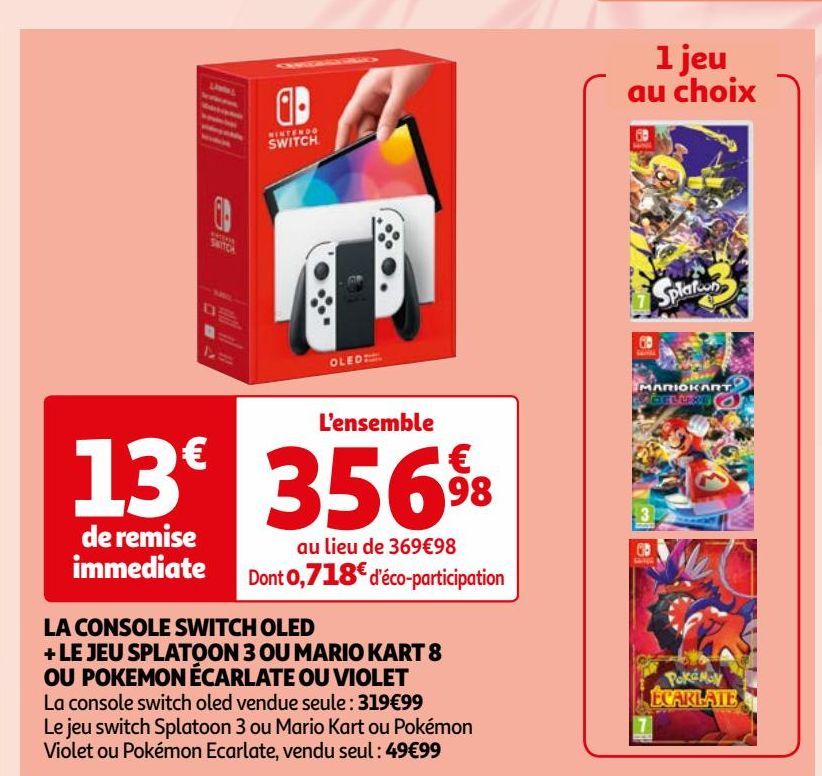 LA CONSOLE SWITCH OLED  + LE JEU SPLATOON 3 OU MARIO KART 8  OU POKEMON ÉCARLATE OU VIOLET