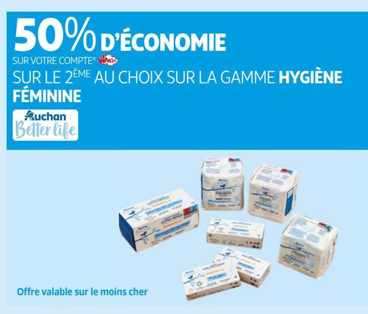 LA GAMME HYGIÈNE  FÉMININE Auchan Better life