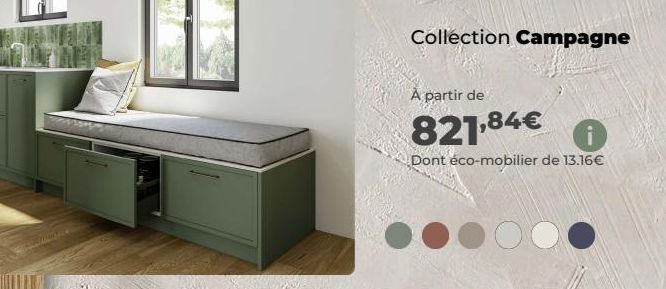 Collection Campagne  A partir de  821,84€  Dont éco-mobilier de 13.16€ 