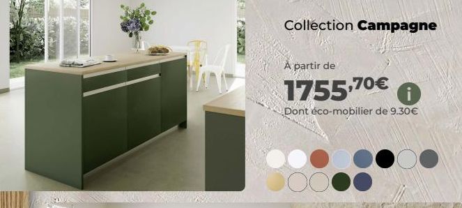 2  C  Collection Campagne  A partir de  1755,70€  Dont éco-mobilier de 9.30€  00  11 