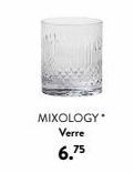 MIXOLOGY Verre  6.75 