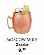 moscow mule gobelet 9.⁹5 
