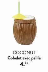 coconut  gobelet avec paille 4,⁹5 