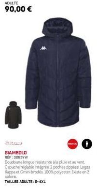 ADULTE  90,00 €  +  Doudoune longue résistante à la pluie et au vent Capuche réglable intégrée 2 poches zippées. Logos Kappa et Omini brodés 100% polyester. Existe en 2 coloris.  TAILLES ADULTE: S-4XL