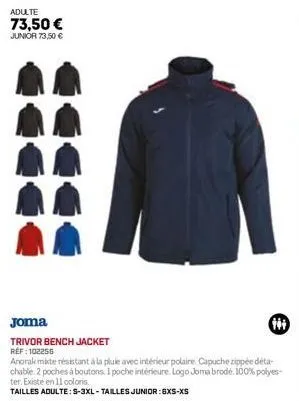 adulte  73,50 € junior 73,50 €  joma  trivor bench jacket réf : 102256  tit 