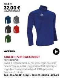 adulte  32,00 € junior 32.00 €  acerbis  tagete h/zip sweatshirt ref:0910700  sweat d'entrainement au col semi-zippé et à l'inté rieur brosse assurant un grand confort thermique logo acerbis imprimé à