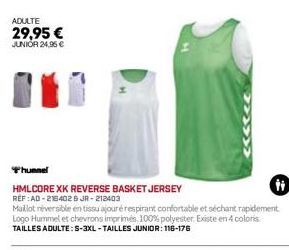 ADULTE  29,95 €  JUNIOR 24,95 €  hunnel  HMLCORE XK REVERSE BASKET JERSEY  RÉF :AD-215402 & JR-212403  Maillot reversible en tissu ajouré respirant confortable et séchant rapidement Logo Hummel et che