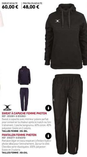 SWEAT ADULTE  PANTALON ADULTE  60,00 € 48,00 €  x  SWEAT À CAPUCHE FEMME PHOTON  REF: 815091-8815092  Sweat à capuche avec intérieur polaire parfait  pour conserver la chaleur après le match ou l'en-t