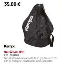 Kempa  SAC À BALLONS REF:2004804  Kempa  Sac à ballons d'une capacité de 10 gonflés, avec cor don de serrage et bandoulière. 100% polyester 