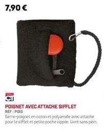 7,90 €  POIGNET AVEC ATTACHE SIFFLET REF: POIG  Serre-poignet en coton et polyamide avec attache pour le sifflet et petite poche zippée. Livré sans pion 