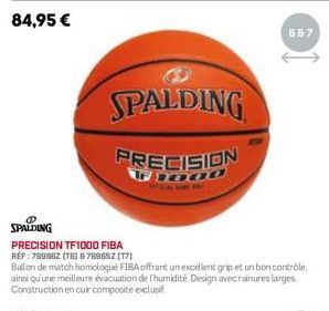 84,95 €  SPALDING  PRECISION  T1000  667  