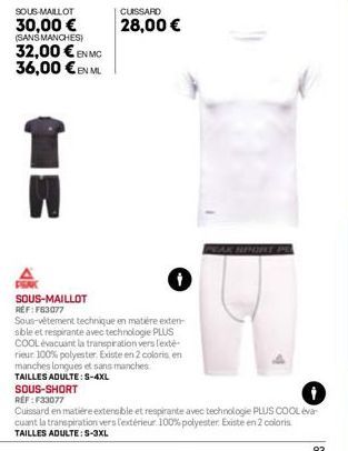 SOUS-MAILLOT  30,00 € (SANS MANCHES)  32,00€ EN MC 36,00 € EN ML  SOUS-SHORT  REF:F33077  CUISSARD  28,00 €  SOUS-MAILLOT REF:F63077 Sous-vêtement technique en matière exten-sible et respirante avec t