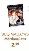 bbq mallows marshmallows  2,50 