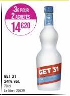 36 POUR 2 ACHETÉS  14€20  GET 31 24% vol. 70 cl Le litre: 20€29  51  GET 31 