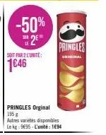 le  -50%  2e  soit par 2 l'unité:  1646  pringles orginal 195 g  autres variétés disponibles le kg 9€55-l'unité: 194  pringles  original 