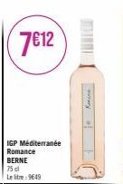7€12  IGP Méditerranée Romance BERNE 75 cl Le litre : 9€49 