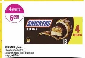 4 offerts 6695  snickers glacés 18 dont 4 offerts (821 g) autres variétés ou poids disponibles lekg: 8647  snickers  ice cream  18  4  offerts 