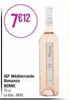 7€12  IGP Méditerranée Romance BERNE 75 cl Le litre : 9€49 