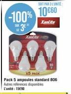 -100%  TAR  TE 3⁰  Xanlite  W  SOIT PAR 3 L'UNITÉ  10€60  Xanlite  X5 PACK  Pack 5 ampoules standard 806 Autres références disponibles L'unité: 15690 