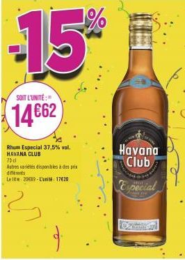 -15%  SOIT L'UNITÉ:  14€62  Rhum Especial 37,5% vol. HAVANA CLUB  70cl  Autres variétés disponibles à des pris différents.  Le lite 20€89-L'unité: 17€20  Havana Club  special 