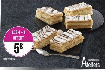 LES 4+1 OFFERT  5€  Millefeuille  Ateliers 