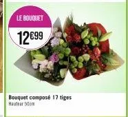 le bouquet  12€99  bouquet composé 17 tiges hauteur 50cm 