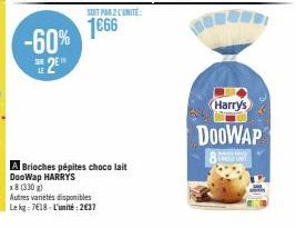 -60%  25  28  LE  DooWap HARRYS x8 (330 g)  SOIT PAR 2 L'UNITE:  1666  Autres variétés disponibles Le kg: 7€18-L'unité:2€37  Harrys  DOOWAP  Catal 