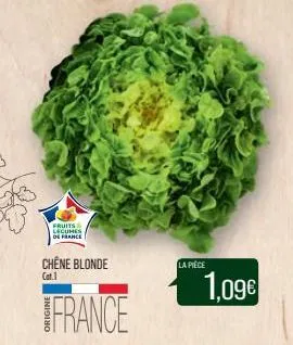 fruits legumes de france  chêne blonde cat.1  france  la pièce  1,09€ 