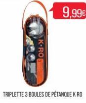 K-RO  9,99€  TRIPLETTE 3 BOULES DE PÉTANQUE K RO 