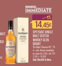 GENGAAR  REMISE IMMEDIATE  GENGAANT  ATE  14,45€  SPEYSIDE SINGLE  MALT SCOTCH  WHISKY GLEN  GRANT  The Major's Reserve 40.70  d+ étui Remise immédiate  en caisse de 2,55€, soit 17E-2,55€ = 14,45€ Soi