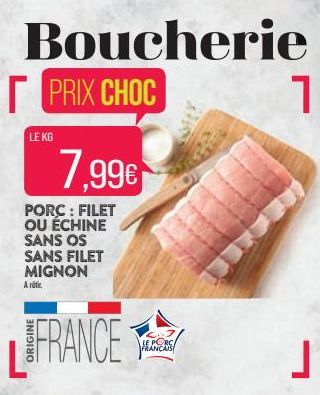 Boucherie PRIX CHOC  LE KG  7,99€  ORC  1  J  