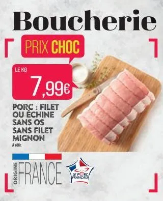 boucherie prix choc  le kg  7,99€  orc  1  j  