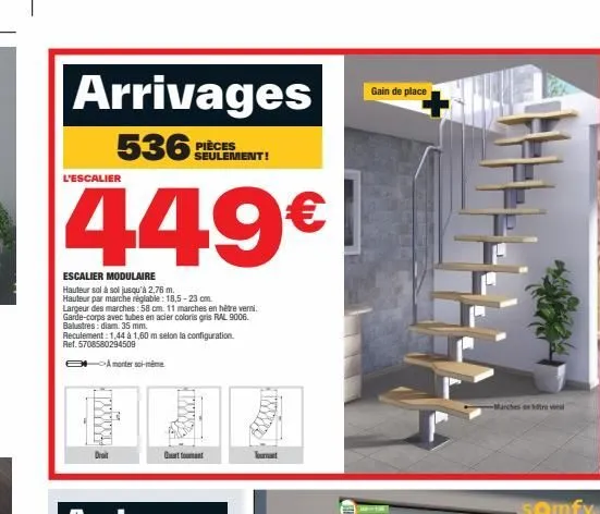 arrivages  536: pièces  l'escalier  449€  escalier modulaire  hauteur sol à sol jusqu'à 2,76 m. hauteur par marche réglable: 18,5-23 cm largeur des marches: 58 cm. 11 marches en hêtre verni. garde-cor