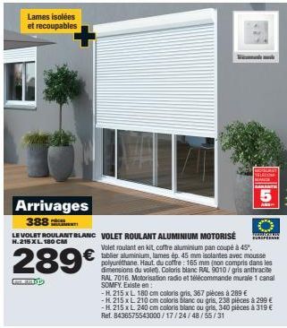 Lames isolées et recoupables  Arrivages  388  LE VOLET ROULANTBLANC VOLET ROULANT ALUMINIUM MOTORISÉ H.215 XL. 180 CM  289€  Volet roulant en kit, coffre aluminium pan coupé à 45°, tablier aluminium, 