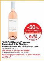 -50%  SUR LE ARTICLE IMMEDIATEMENT  9€68  LUNITE  *A.O.P. Côtes de Provence Saint-André de Figuière  Cuvée Rosalle vin biologique rosé La bouteille de 75 d  19€35 les 2 au lieu de 25€80  12490 le stre