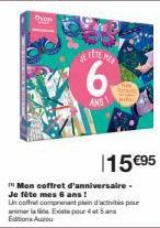 Ovcu  TE HE  6.  Mon coffret d'anniversaire. Je fête mes 6 ans !  15 €95  Un coffret comprenant plan d'activités pour amla Expo 45 Editions Autou 