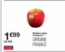 1 €99  le kg  pomme joya catégorie 1  origine france 