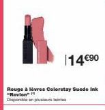 14€⁹0  Rouge à l à lèvres Colorstay Suede Ink "Revlon" !!! Disponible en plusieurs bein 