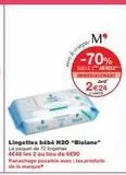 Vie  Lingettes bébé H20 "Biolane" Le paquet de 72 lingettes 4€48 les 2 au lieu de 6€90 Panachage possible avec les produits de la marque  -70%  SUR LE 2 ARTICLE IMMEDIATEMENT  2€24  EUNITE  er le cope offre sur Monoprix