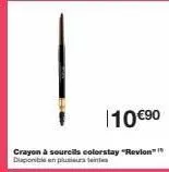110 €⁹0  crayon à sourcils colorstay "revion" disponible en plusieurs teinte 