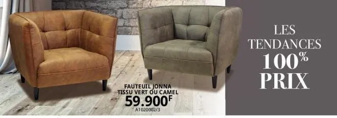 fauteuil jonna tissu vert ou camel  59.900f  a1020002/3  les tendances 100% prix 