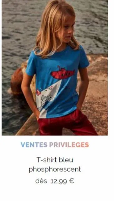 reade  ventes privileges  t-shirt bleu phosphorescent  dès 12.99 € 